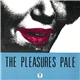 The Pleasures Pale - The Pleasures Pale