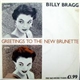 Billy Bragg - Greetings To The New Brunette