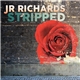 J. R. Richards - Stripped