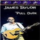 James Taylor - Pull Over