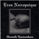 Eros Necropsique - Charnelle Transcendance